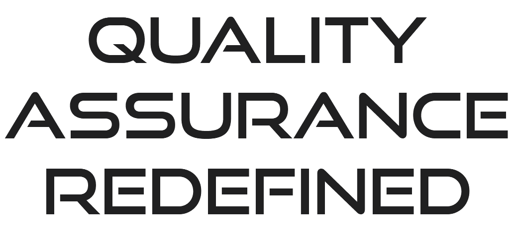 QUALITY ASSURANCE redefined